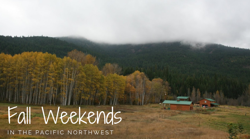 Four Autumn Weekends in the Pacific Northwest